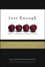 Just Enough – Tools for Creating Success in Your Work and Life