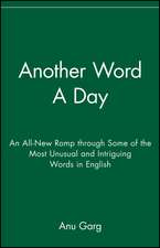 Another Word a Day: An All-New Romp Through Some of the Most Unusual and Intriguing Words in English