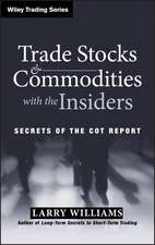 Trade Stocks and Commodities with the Insiders – Secrets of the COT Report