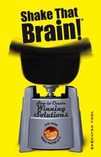 Shake That Brain! – How to Create Winning (and Have Fun While You′re at It)