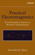 Practical Electromagnetics – From Biomedical Sciences to Wireless Communication