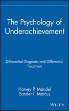 Psychology of Underachievement – Differential Diagnosis & Differential Treatment