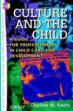 Culture & the Child – A Guide for Professionals in Child Care & Development