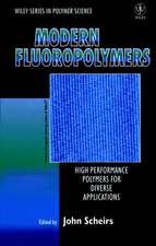 Modern Fluoropolymers – High Performance Polymers for Diverse Applications