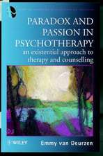 Paradox & Passion in Psychotherapy – An Existential Approach to Therapy & Counselling