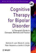 Cognitive Therapy for Bipolar Disorder – A Therapist′s Guide to Concepts, Methods & Practice