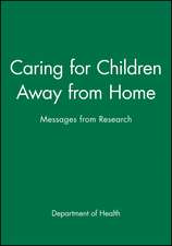 Caring for Children Away from Home – Messages from Research