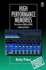 High Performance Memories – New Architecture DRAMs & SRAMs – Evolution & Function Rev