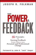 The Power of Feedback – 35 Principles for Turning Feedback from Others into Personal and Professional Change