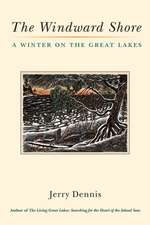 The Windward Shore: A Winter on the Great Lakes