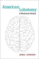 American Lobotomy: A Rhetorical History