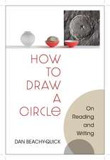 How to Draw a Circle: On Reading and Writing