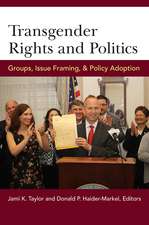 Transgender Rights and Politics: Groups, Issue Framing, and Policy Adoption