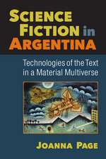 Science Fiction in Argentina: Technologies of the Text in a Material Multiverse