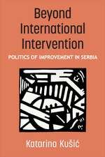 Beyond International Intervention: Politics of Improvement in Serbia