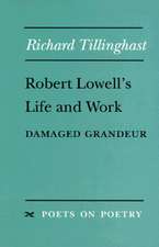 Robert Lowell's Life and Work