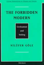 The Forbidden Modern: Civilization and Veiling