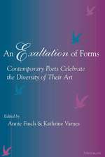 An Exaltation of Forms: Contemporary Poets Celebrate the Diversity of Their Art