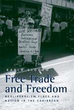 Free Trade and Freedom: Neoliberalism, Place, and Nation in the Caribbean