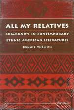 All My Relatives: Community in Contemporary Ethnic American Literatures