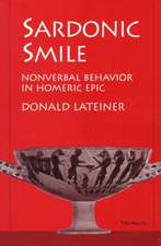 Sardonic Smile: Nonverbal Behavior in Homeric Epic