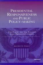 Presidential Responsiveness and Public Policy-Making: The Publics and the Policies that Presidents Choose