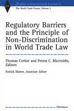 Regulatory Barriers and the Principle of Non-discrimination in World Trade Law: Past, Present, and Future