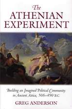 The Athenian Experiment: Building an Imagined Political Community in Ancient Attica, 508-490 B.C.