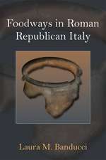 Foodways in Roman Republican Italy