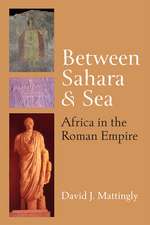 Between Sahara and Sea: Africa in the Roman Empire