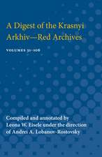 A Digest of the Krasnyi Arkhiv--Red Archives: Volumes 31-106