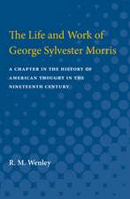 Life and Work of George Sylvester Morris: A Chapter in the History of American Thought in the Nineteenth Century