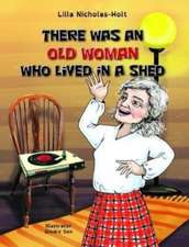 There Was an Old Woman Who Lived in a Shed