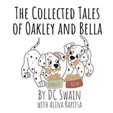 The Collected Tales of Oakley and Bella