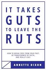 It Takes Guts to Leave the Ruts