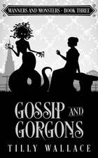 Gossip and Gorgons