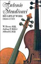 Antonio Stradivari: His Life and Work