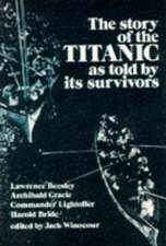 Story of the Titanic: As Told by Its Survivors