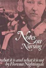 Notes on Nursing: What It Is, and What It Is Not