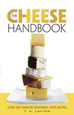 The Cheese Handbook: Over 250 Varieties Described, with Recipes