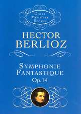 Symphonie Fantastique, Op. 14 (Episode in the Life of an Artist)