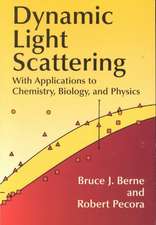 Dynamic Light Scattering: With Applications to Chemistry, Biology, and Physics