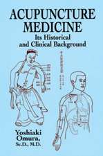 Acupuncture Medicine: Its Historical and Clinical Background