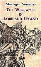 The Werewolf in Lore and Legend