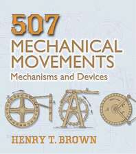 507 Mechanical Movements: Mechanisms and Devices