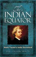 The Indian Equator: Mark Twain's India Revisited