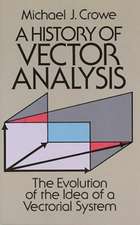 A History of Vector Analysis: The Evolution of the Idea of a Vectorial System