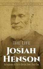 The Life of Josiah Henson: An Inspiration for Harriet Beecher Stowe's Uncle Tom