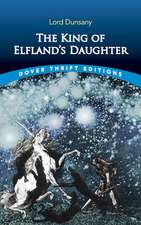 Dunsany, L: King of Elfland's Daughter