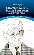 Joyce, J: Chamber Music, Pomes Penyeach and Other Poems